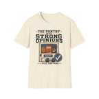 Pantry Strong Opinions T-Shirt