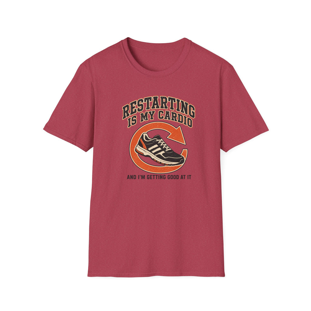 Restarting Is My Cardio T-Shirt