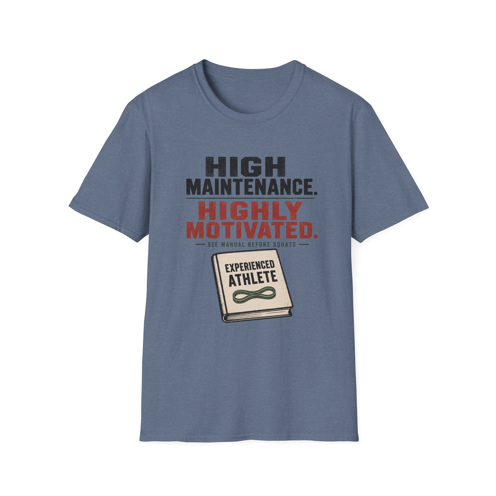 High Maintenance/Highly Motivated T-Shirt