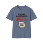High Maintenance/Highly Motivated T-Shirt