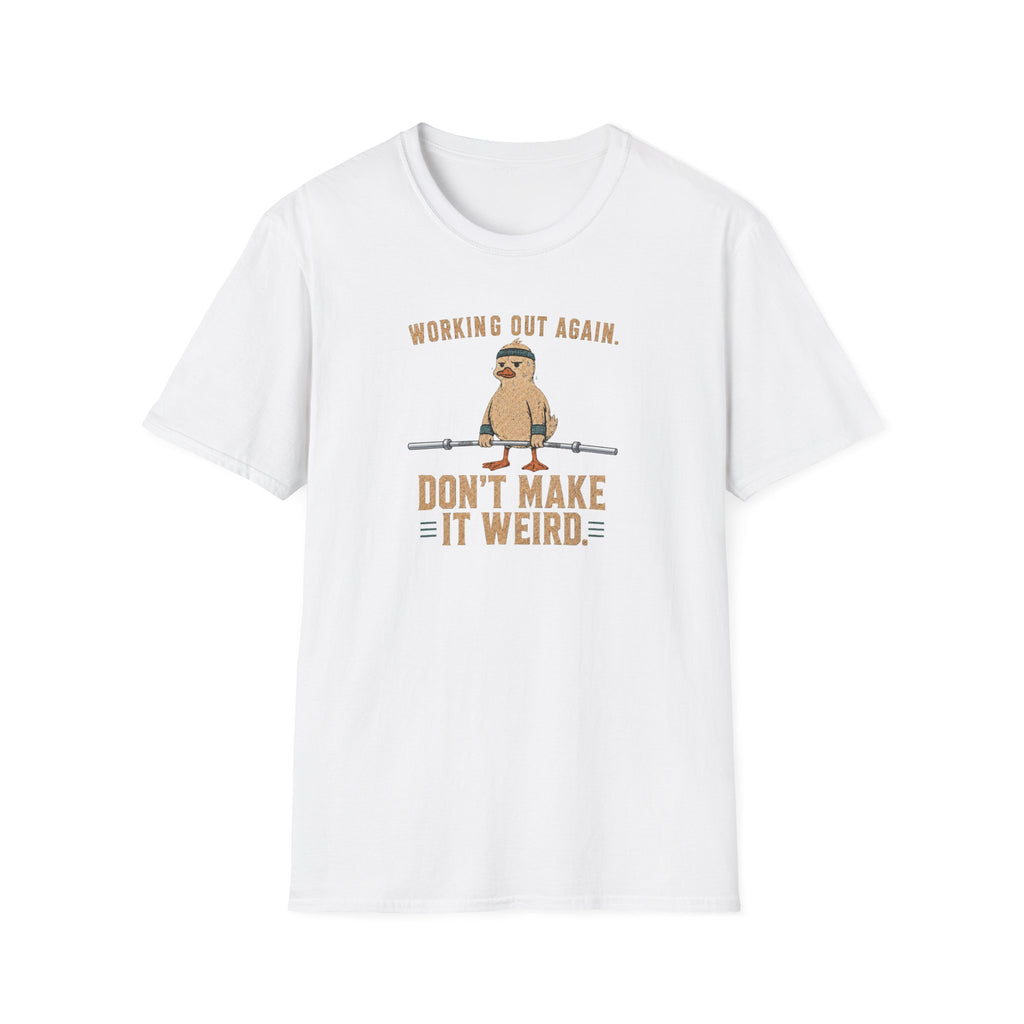 Don't Make It Weird T-Shirt