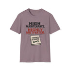 High Maintenance/Highly Motivated T-Shirt