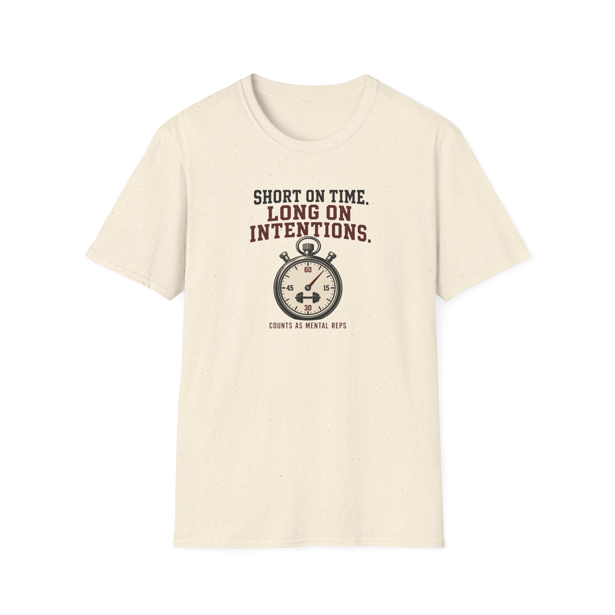 Short On Time Long On Intentions T-Shirt