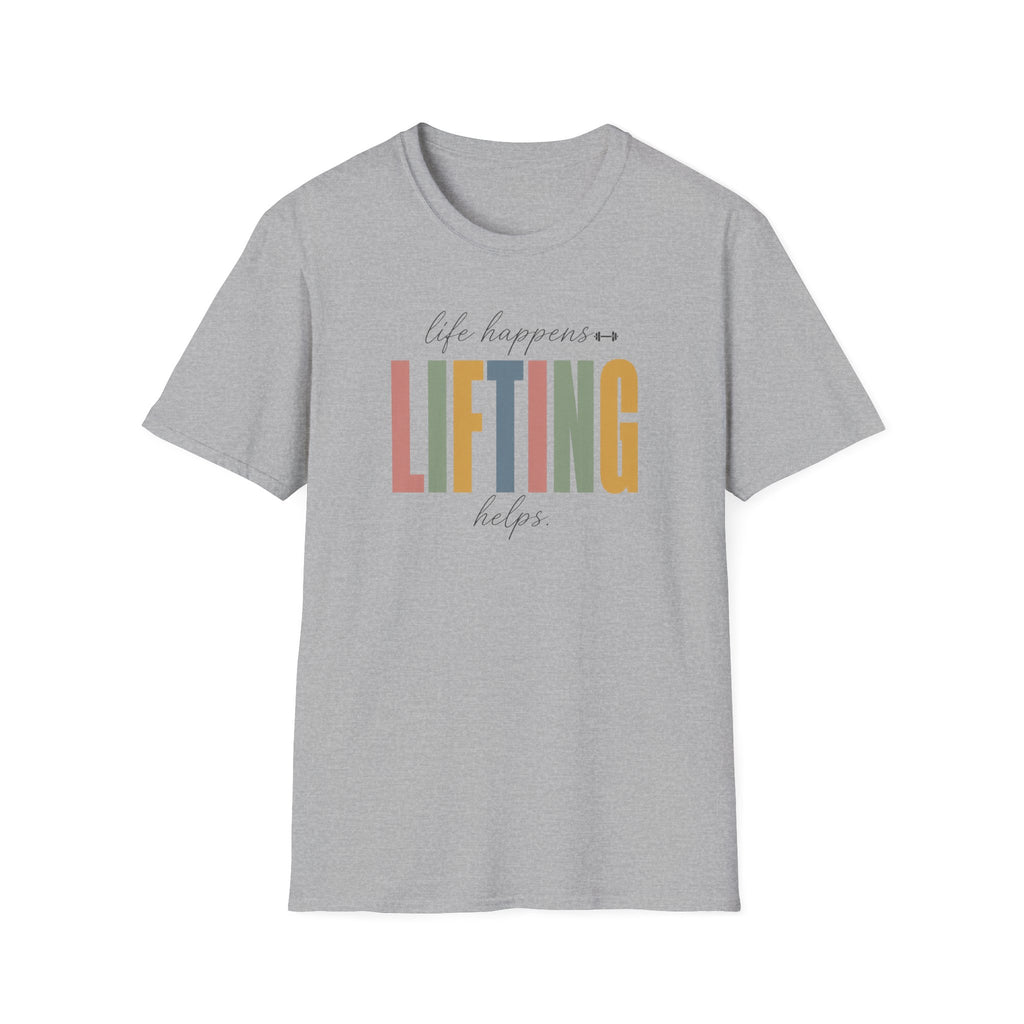 Life Happens Lifting Helps T-Shirt