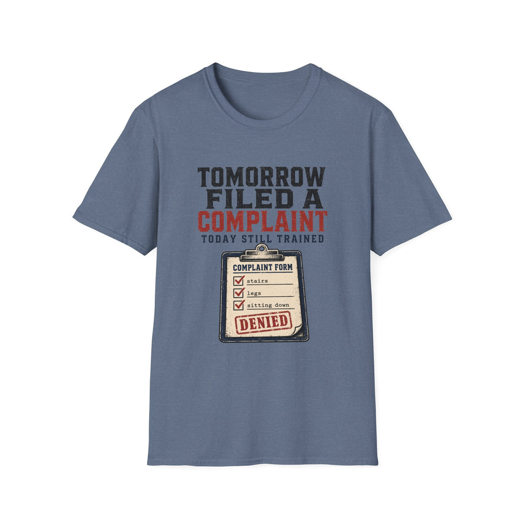 Tomorrow Filed A Complaint T-Shirt