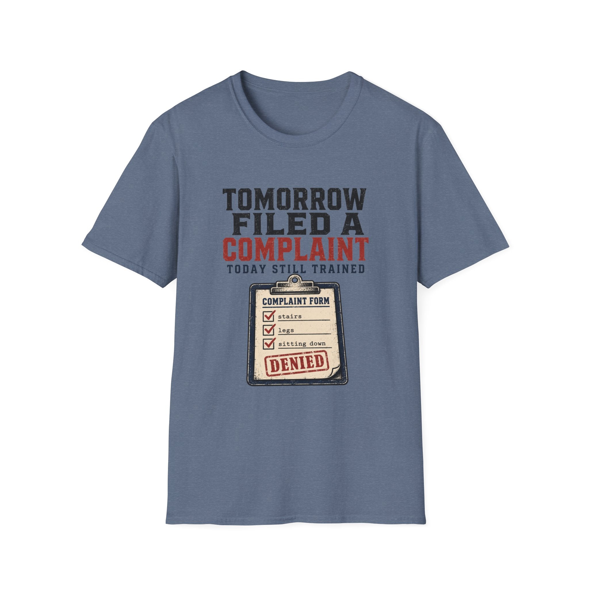 Tomorrow Filed A Complaint T-Shirt