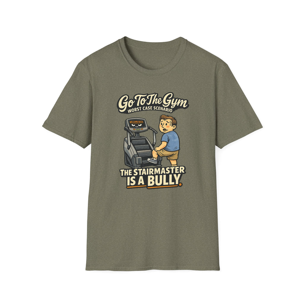 Go To Gym Stairmaster Bully T-Shirt