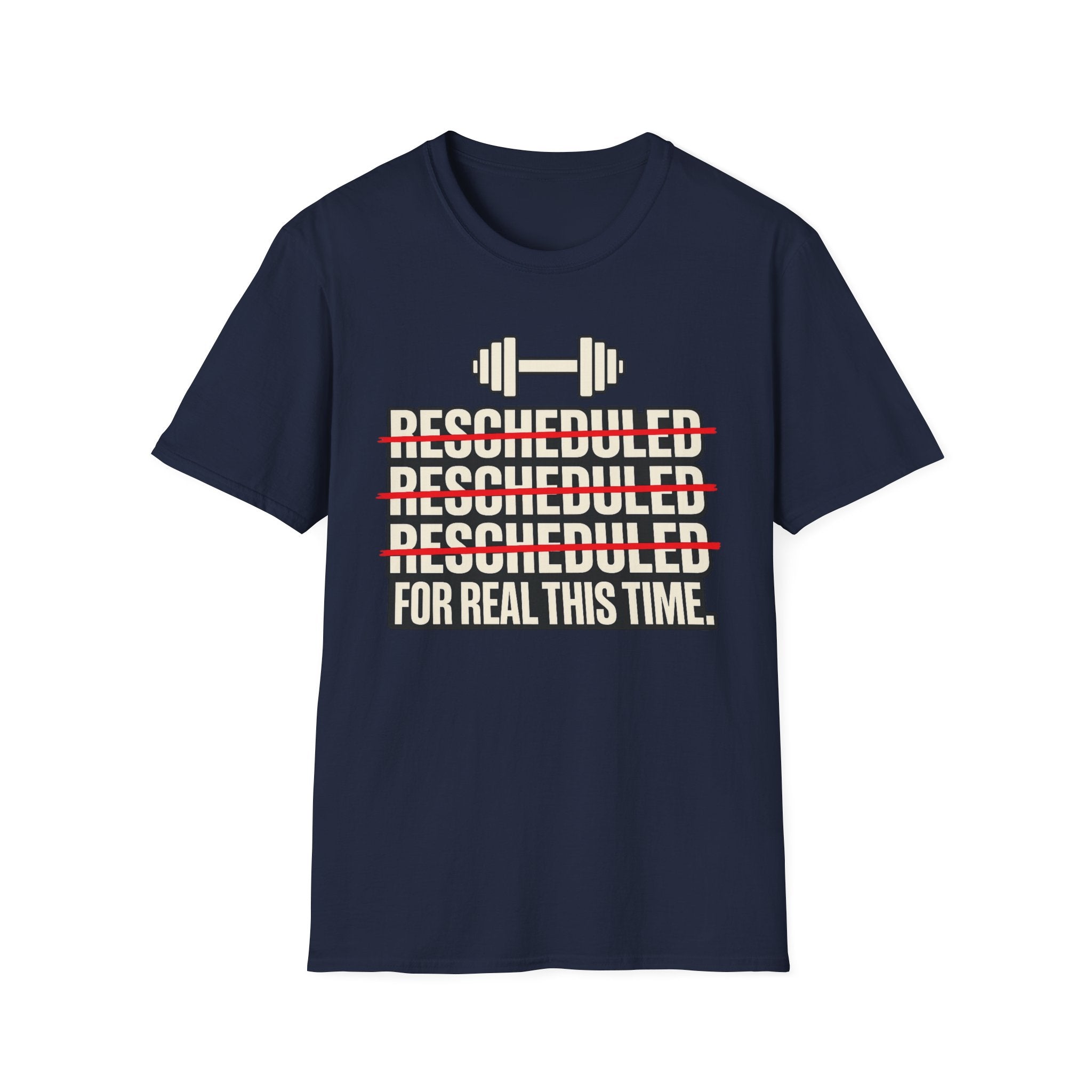 Rescheduled For Real This Time T-Shirt