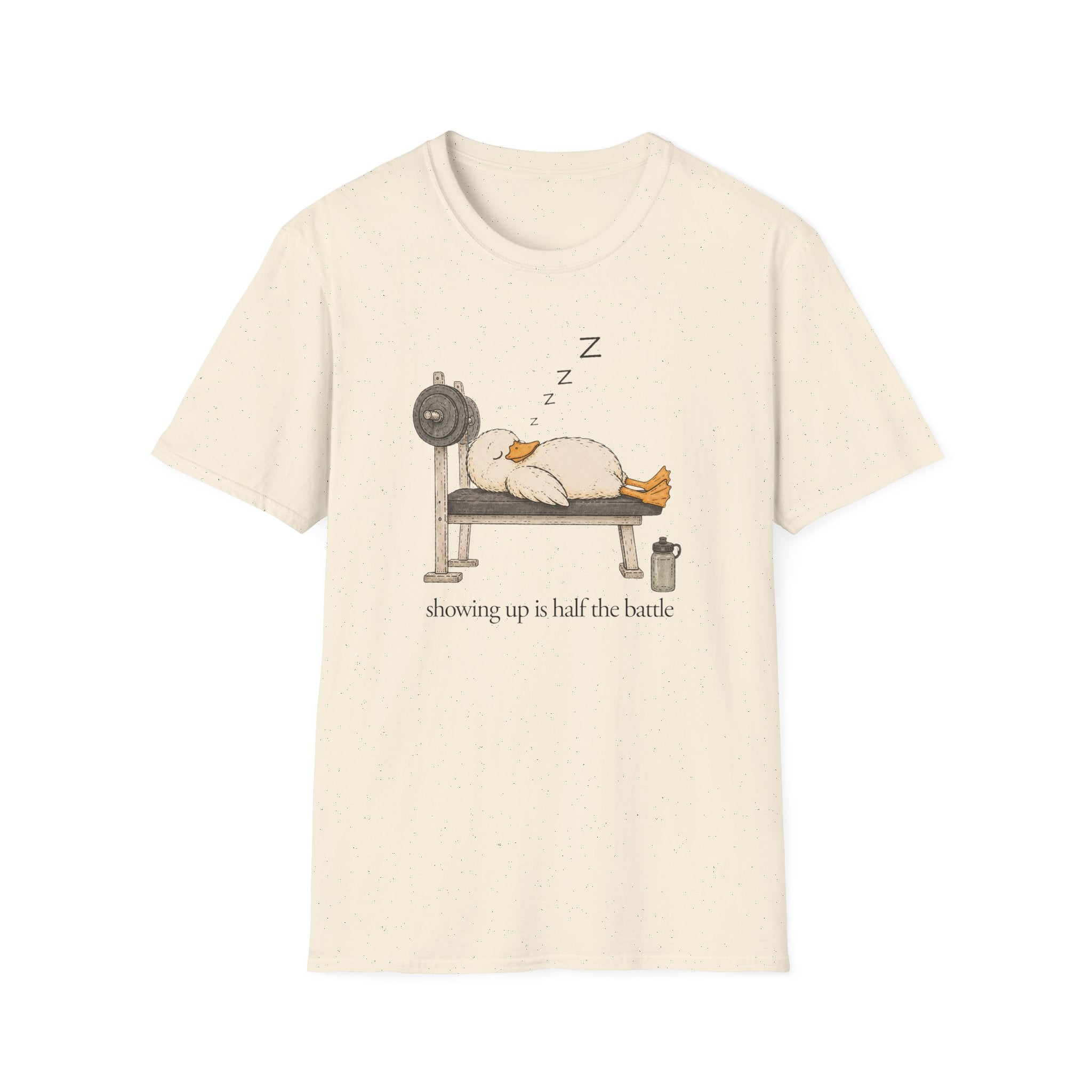 Showing Up Is Half The Battle T-Shirt