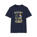 Go To Gym Stairmaster Bully T-Shirt