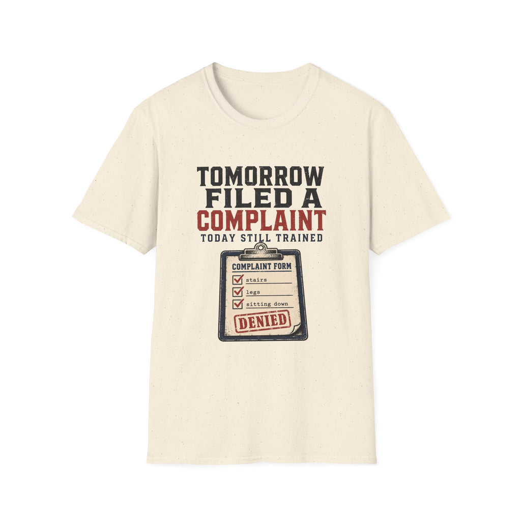 Tomorrow Filed A Complaint T-Shirt