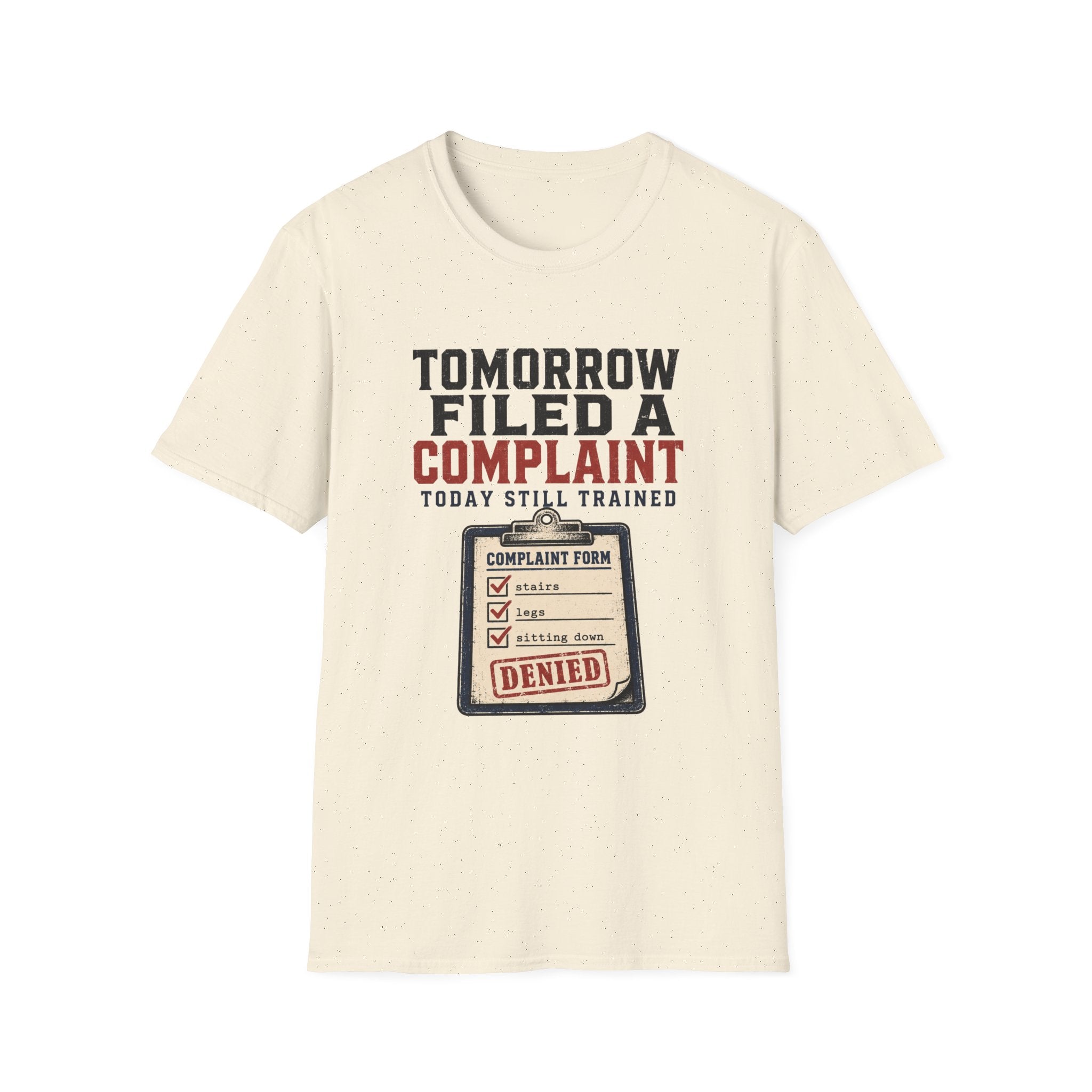 Tomorrow Filed A Complaint T-Shirt