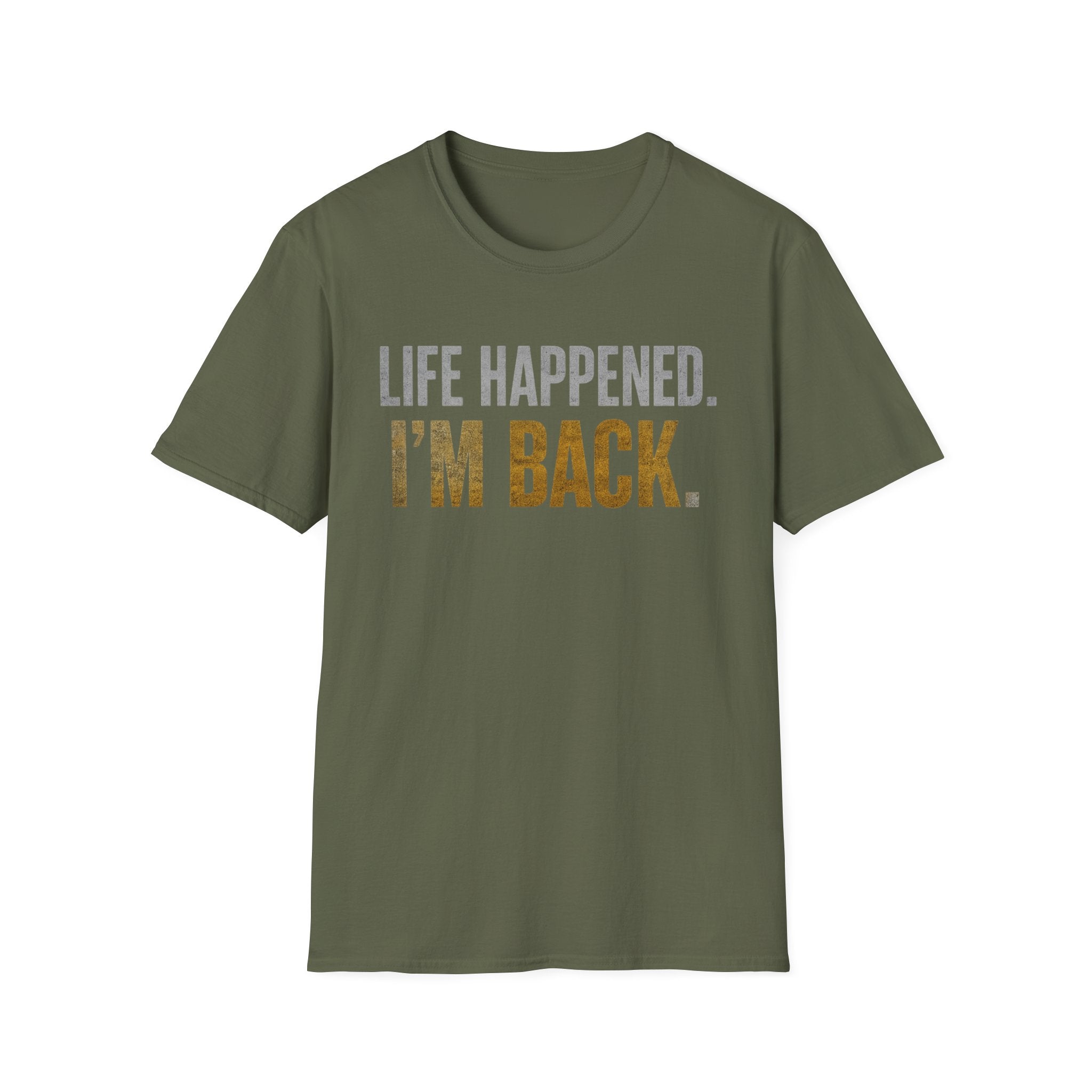 Life Happened I'm Back T-Shirt