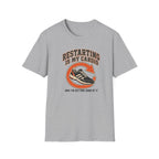 Restarting Is My Cardio T-Shirt