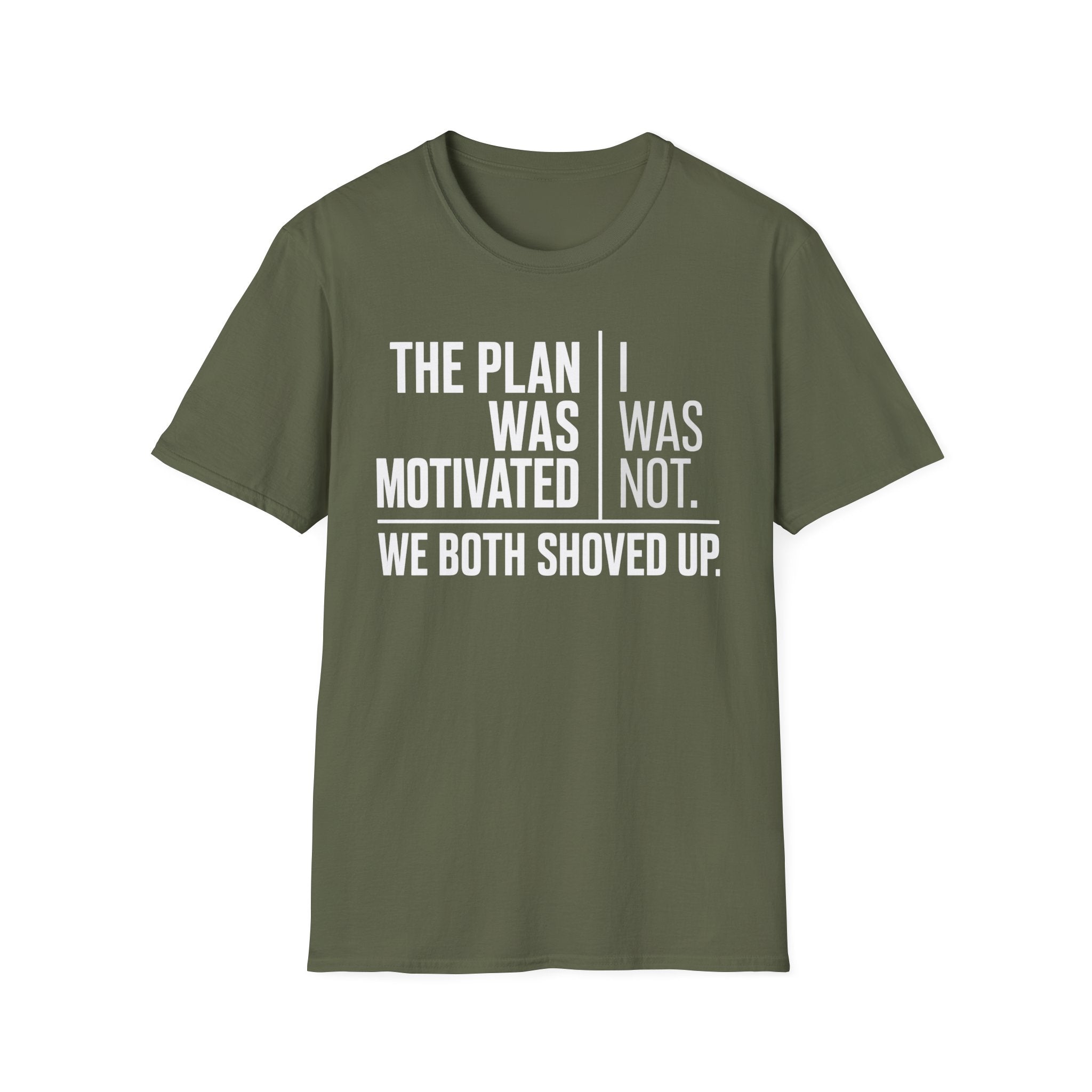 The Plan Was Motivated I Was Not T-Shirt