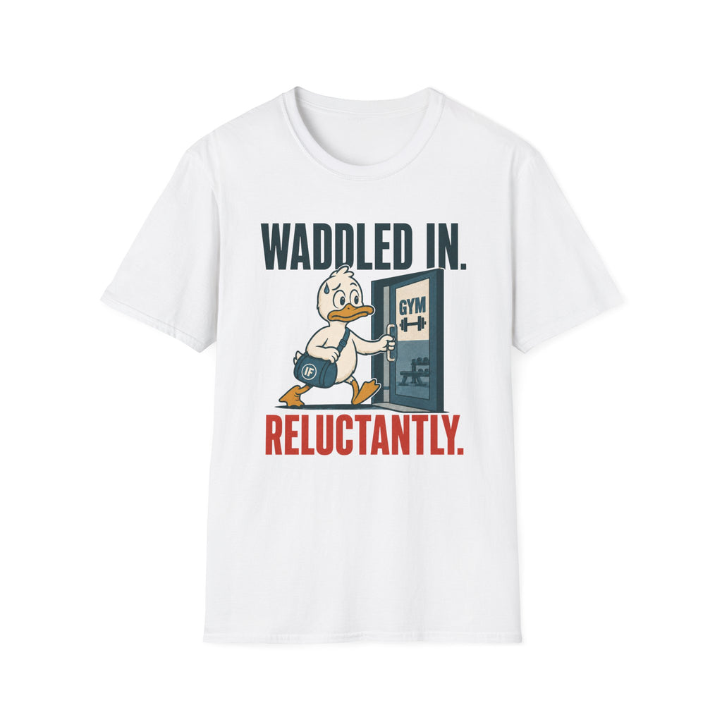 Waddled In Reluctantly T-Shirt
