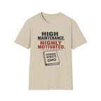 High Maintenance/Highly Motivated T-Shirt