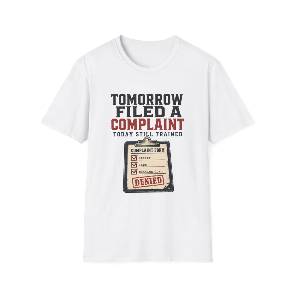 Tomorrow Filed A Complaint T-Shirt