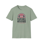 Plays Well With Others T-Shirt