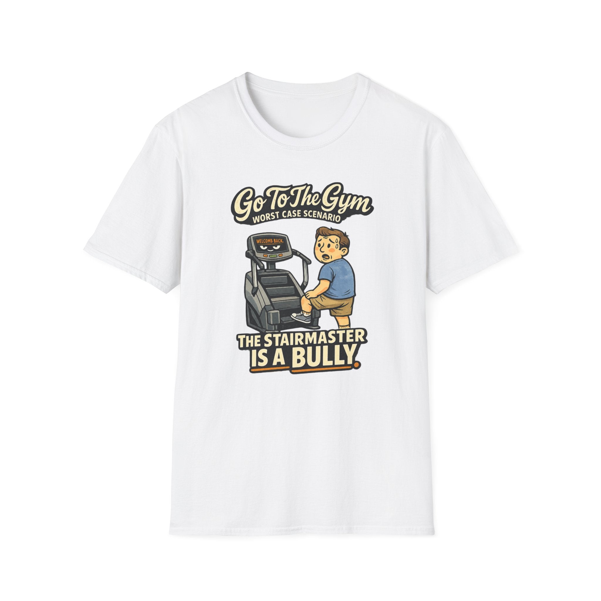 Go To Gym Stairmaster Bully T-Shirt