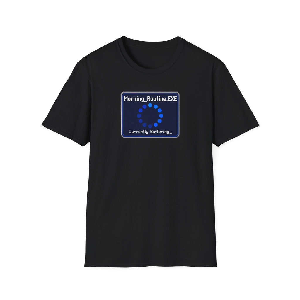 Morning_Routine.EXE T-Shirt