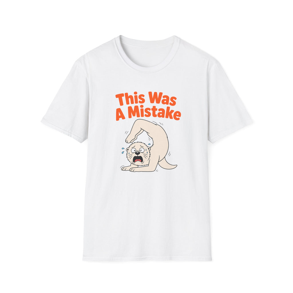This Was A Mistake T-Shirt