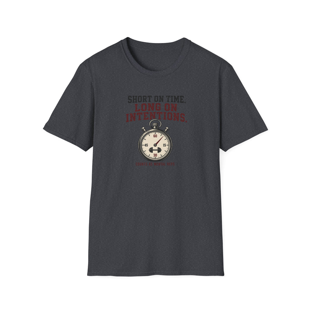 Short On Time Long On Intentions T-Shirt