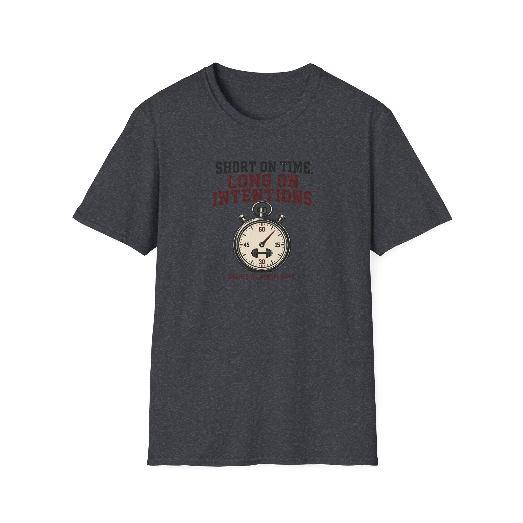 Short On Time Long On Intentions T-Shirt