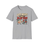 Late Nights Don't Play Fair T-Shirt
