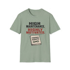 High Maintenance/Highly Motivated T-Shirt