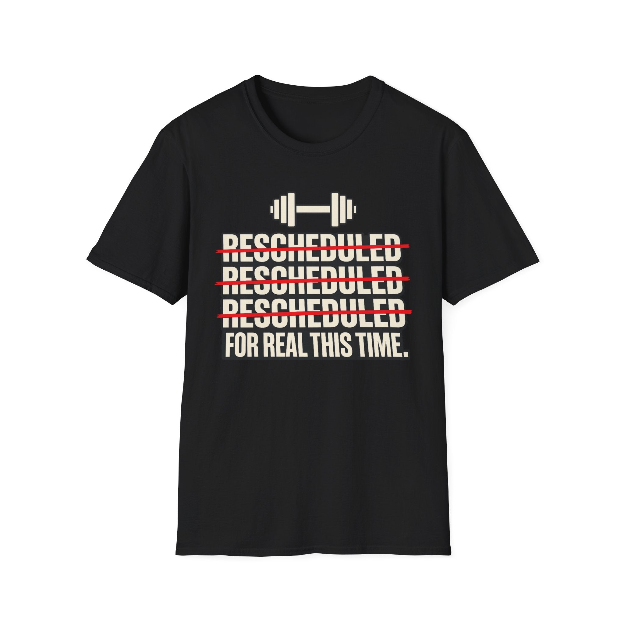 Rescheduled For Real This Time T-Shirt