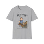 Go To Gym Elevator Broken Man T-Shirt