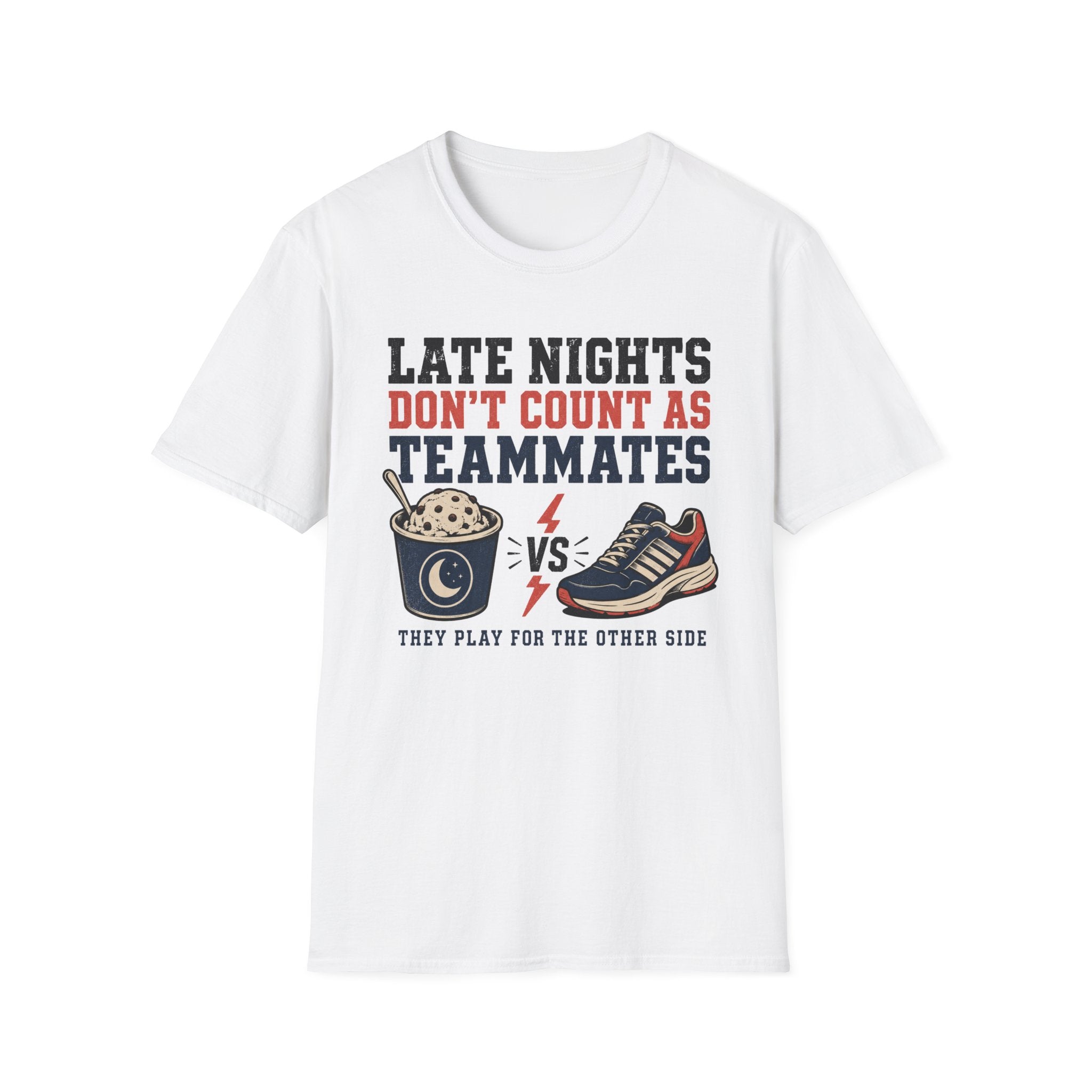 Late Nights Not Teammates T-Shirt