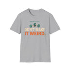 Working Out Again Don't Make It Weird T-Shirt
