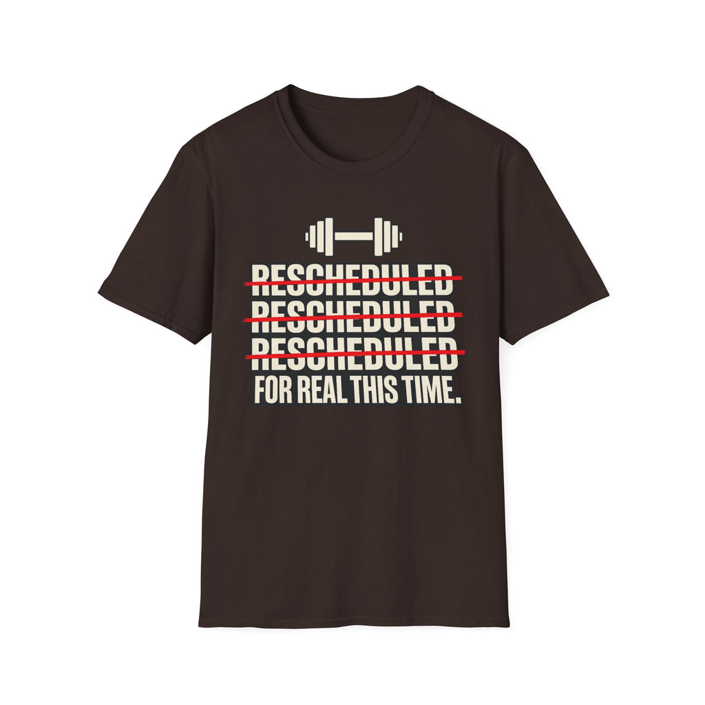 Rescheduled For Real This Time T-Shirt