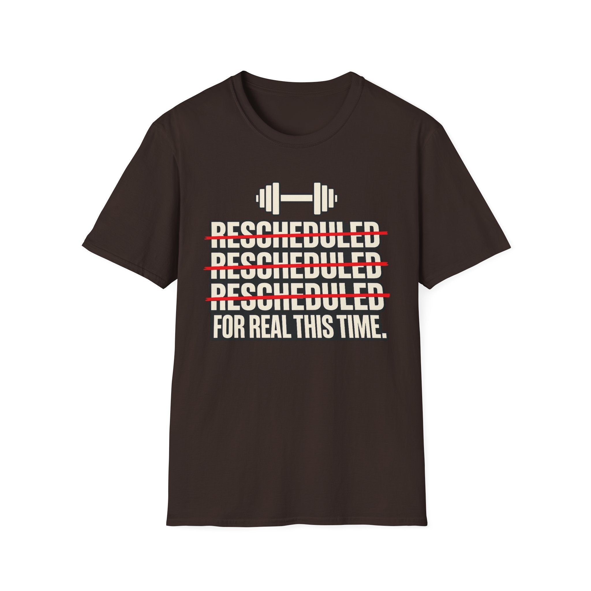 Rescheduled For Real This Time T-Shirt