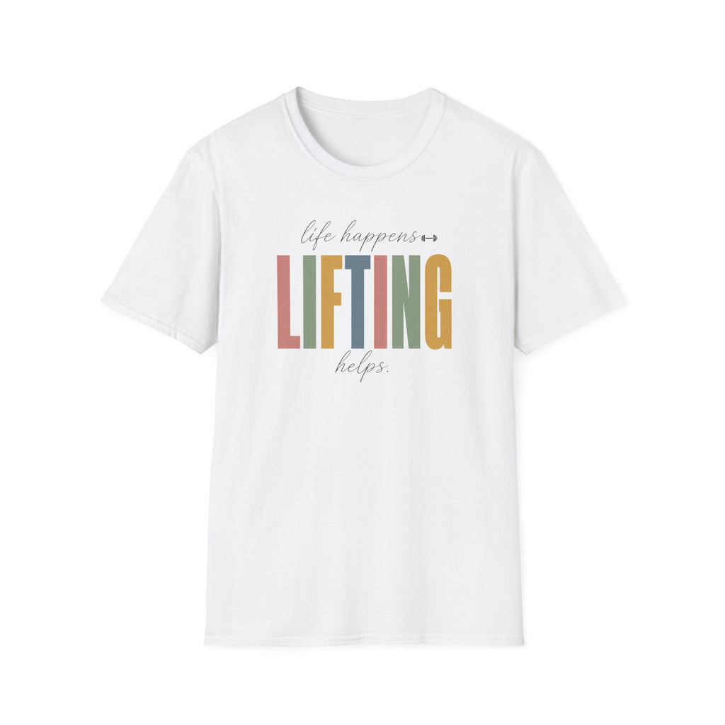 Life Happens Lifting Helps T-Shirt