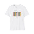 Life Happens Lifting Helps T-Shirt